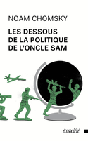 Dessous de la politique de l'Oncle Sam [ancienne édition]